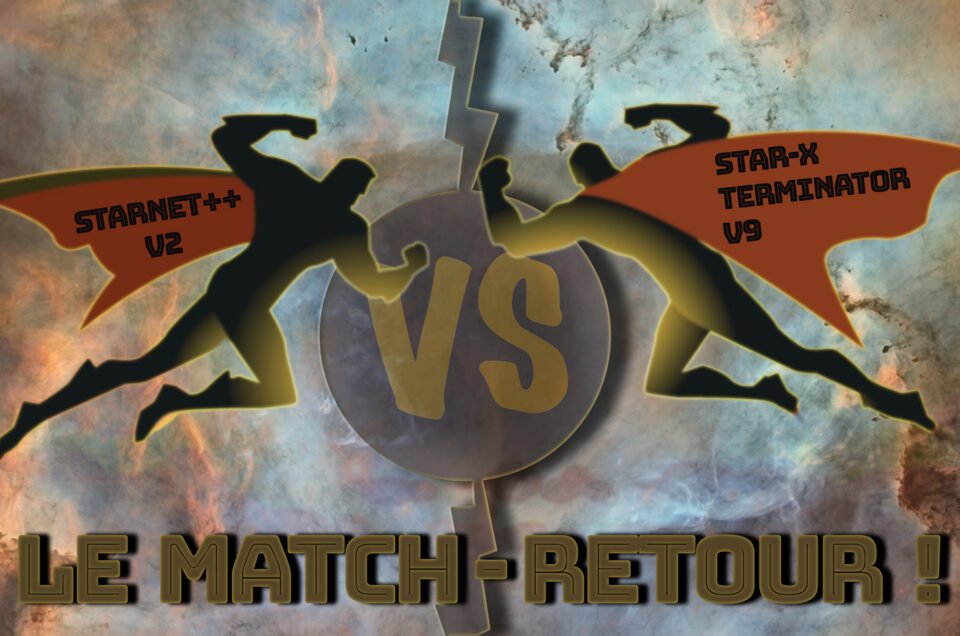 Starnet v2 vs Star-X Terminator v10 : le match-retour !